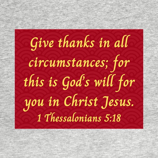 1 Thessalonians 5:18 by Prayingwarrior